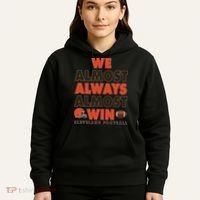 We Almost Always Almost Win Cleveland Football Hoodie thumb 5