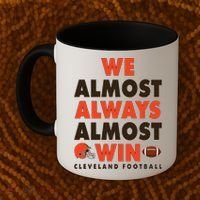 We Almost Always Almost Win Cleveland Football Coffee Mug thumb 2