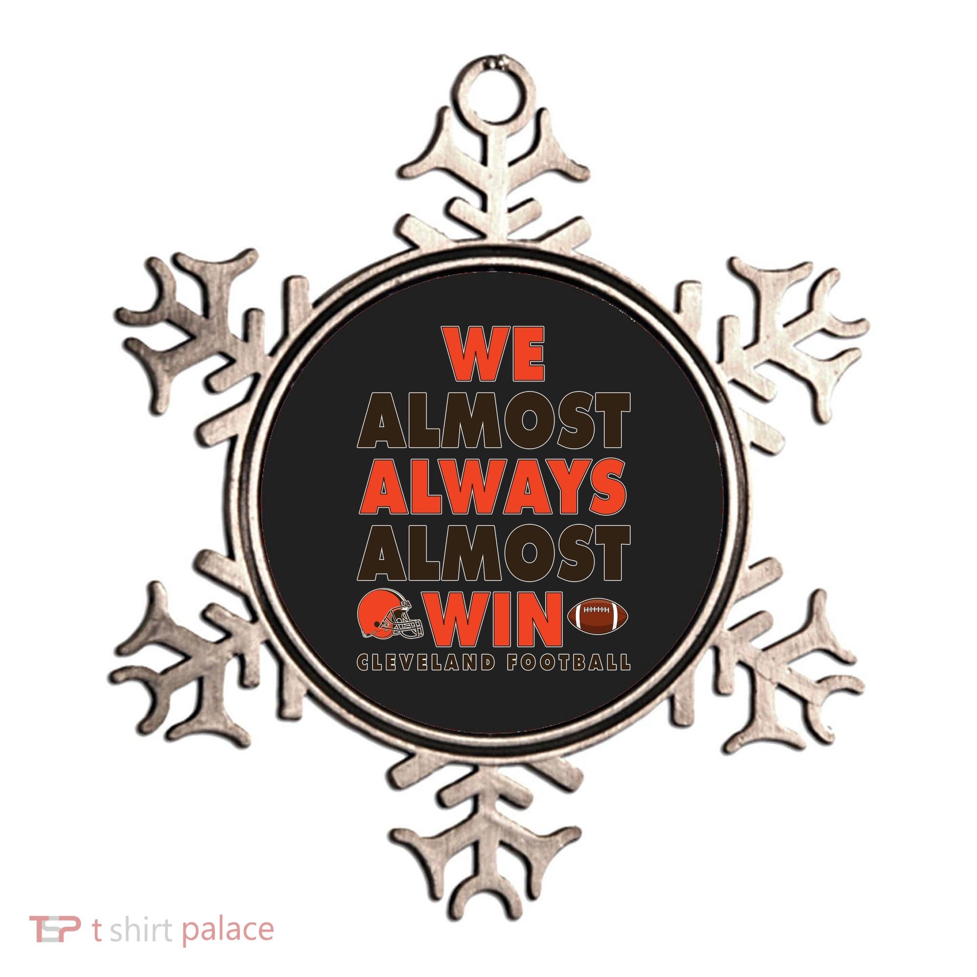 We Almost Always Almost Win Cleveland Football Ornament