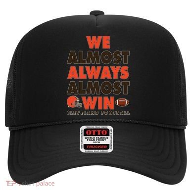 We Almost Always Almost Win Cleveland Football Hat