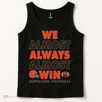 We Almost Always Almost Win Cleveland Football Tank Top thumb 2