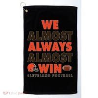 We Almost Always Almost Win Cleveland Football Golf Towel thumb 0