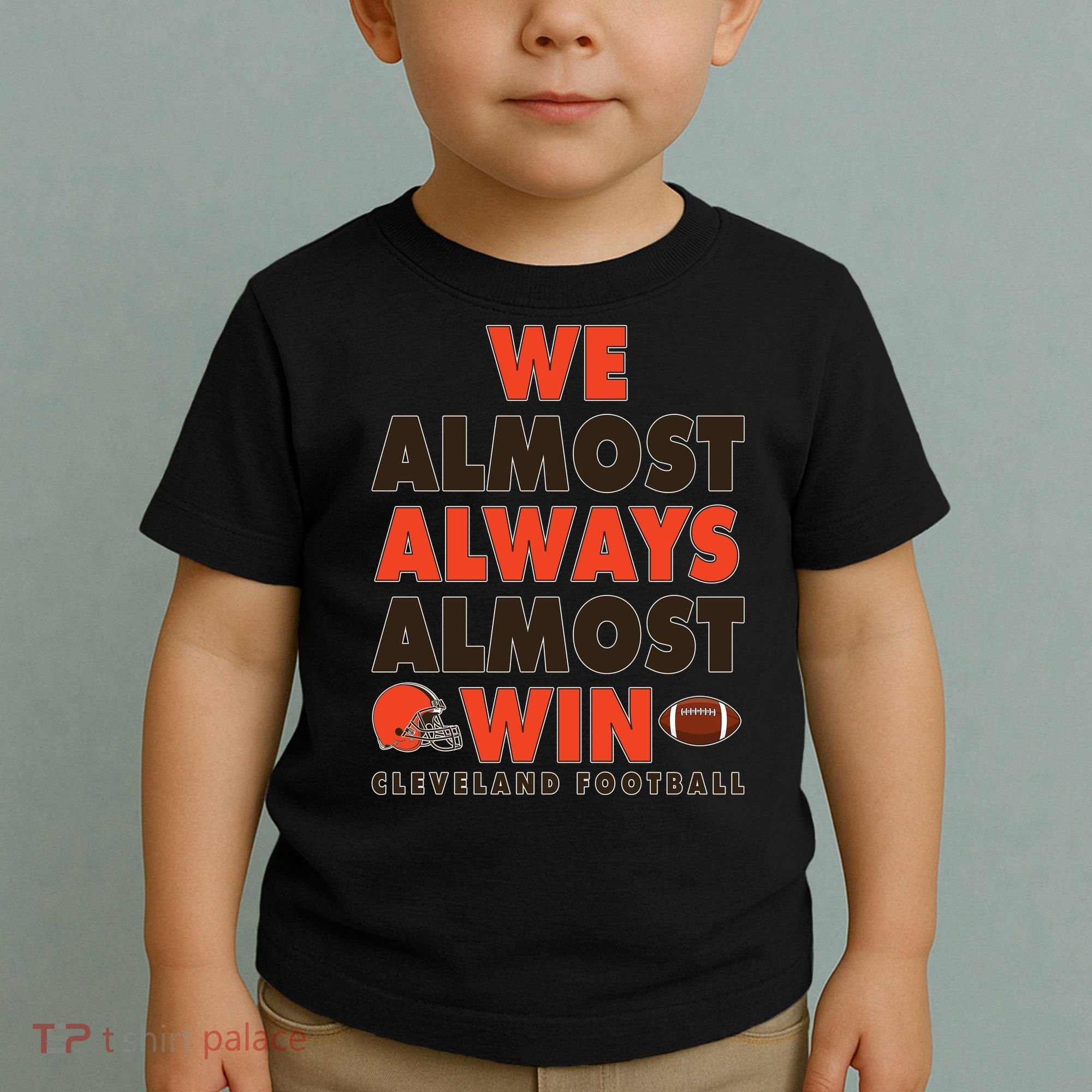We Almost Always Almost Win Cleveland Football Toddler T-Shirt