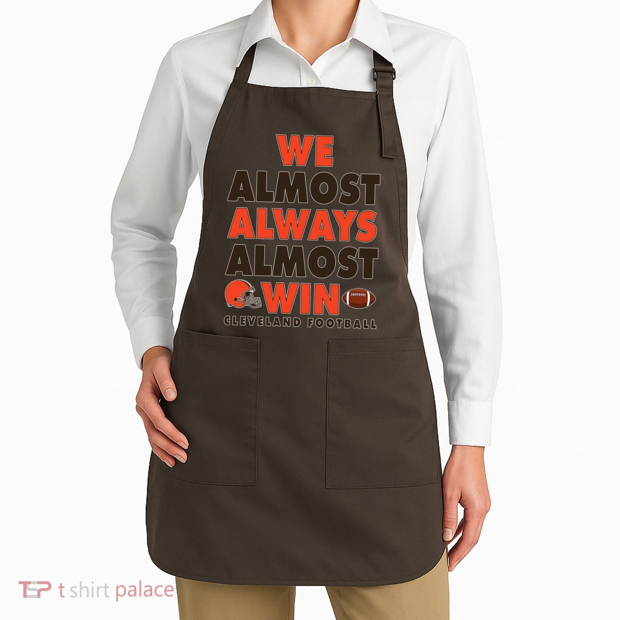 We Almost Always Almost Win Cleveland Football Apron