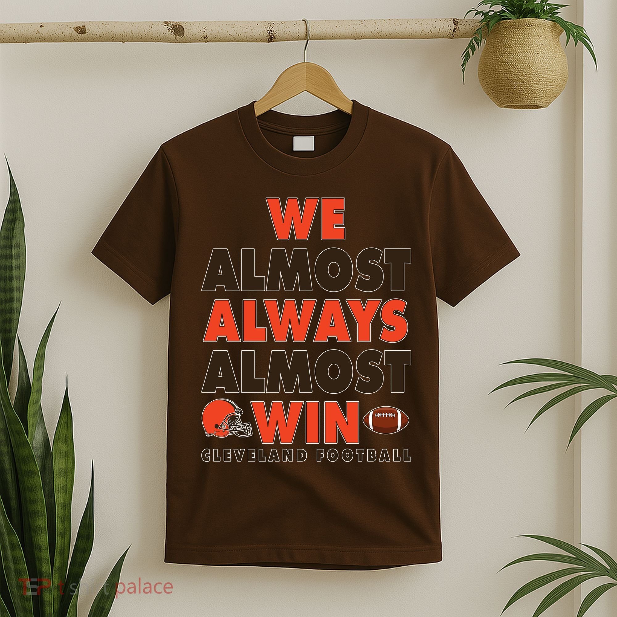 We Almost Always Almost Win Cleveland Football T-Shirt