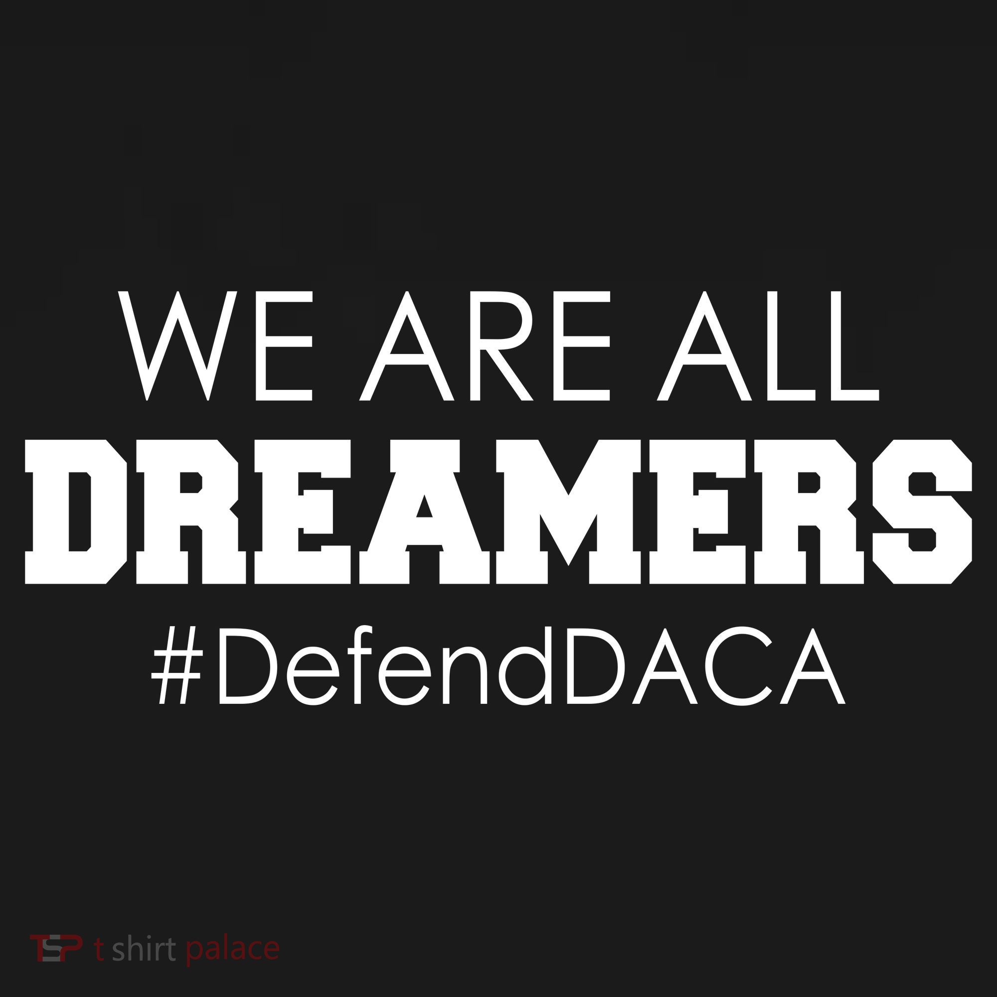 We are All Dreamers Defend DACA Sweatshirt