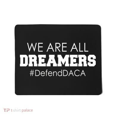 We are All Dreamers Defend DACA Mousepad
