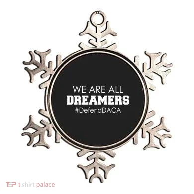 We are All Dreamers Defend DACA Ornament