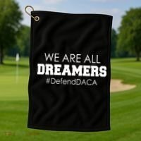 We are All Dreamers Defend DACA Golf Towel thumb 1