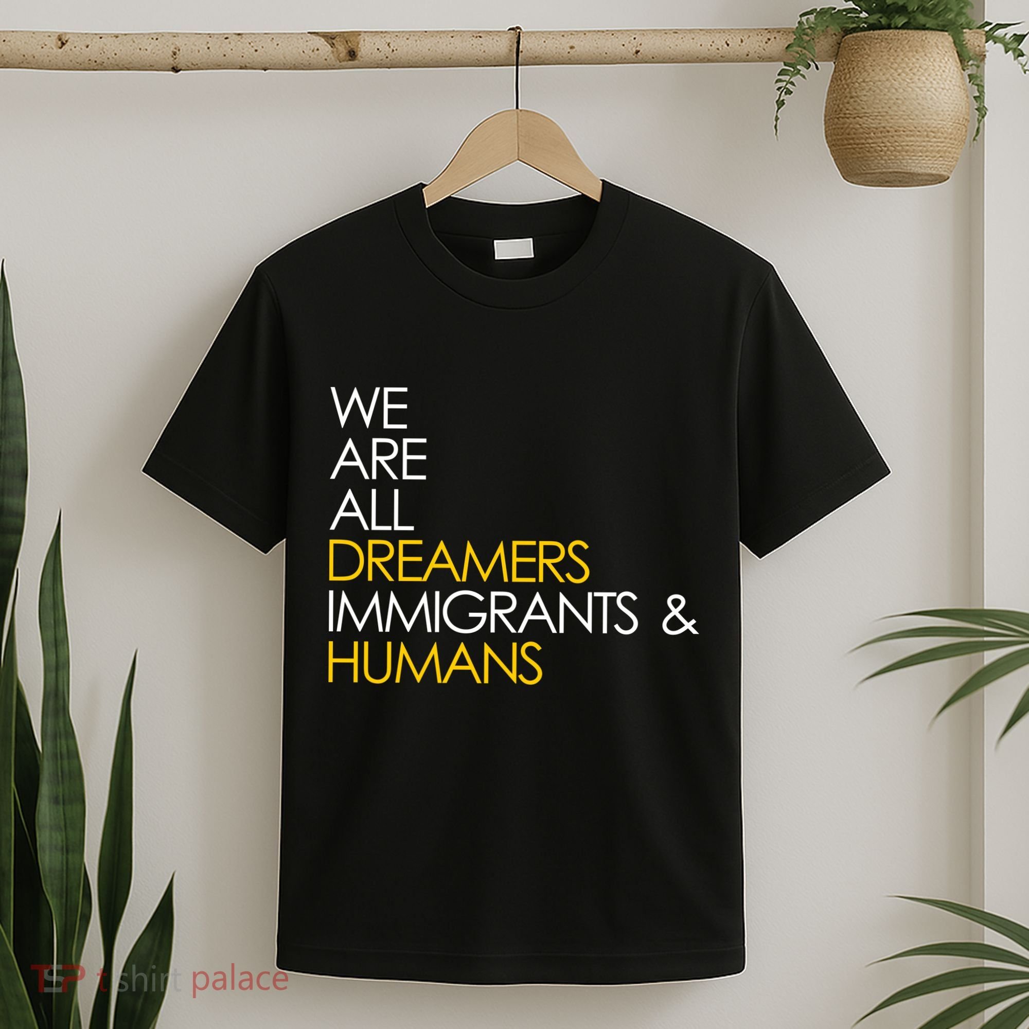 We are All Dreamers Immigrants and Humans T-Shirt