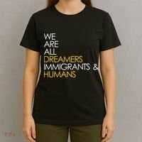 We are All Dreamers Immigrants and Humans T-Shirt thumb 4