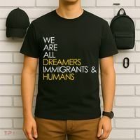 We are All Dreamers Immigrants and Humans T-Shirt thumb 6