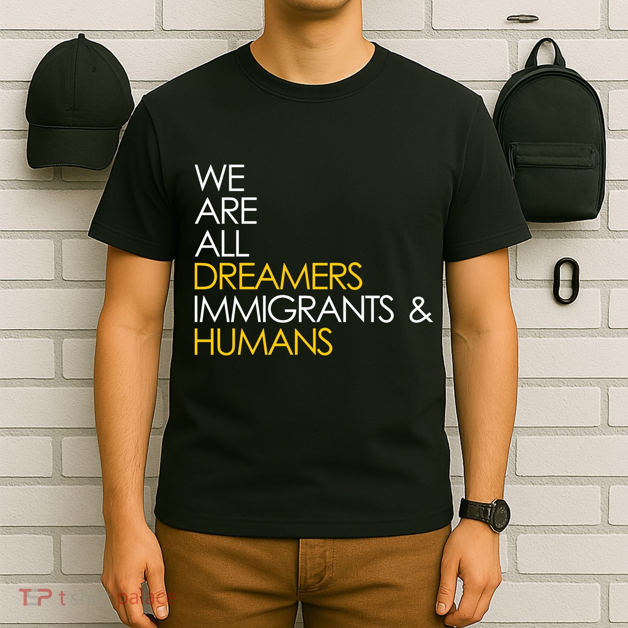 We are All Dreamers Immigrants and Humans T-Shirt