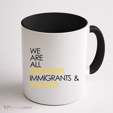 We are All Dreamers Immigrants and Humans Coffee Mug back