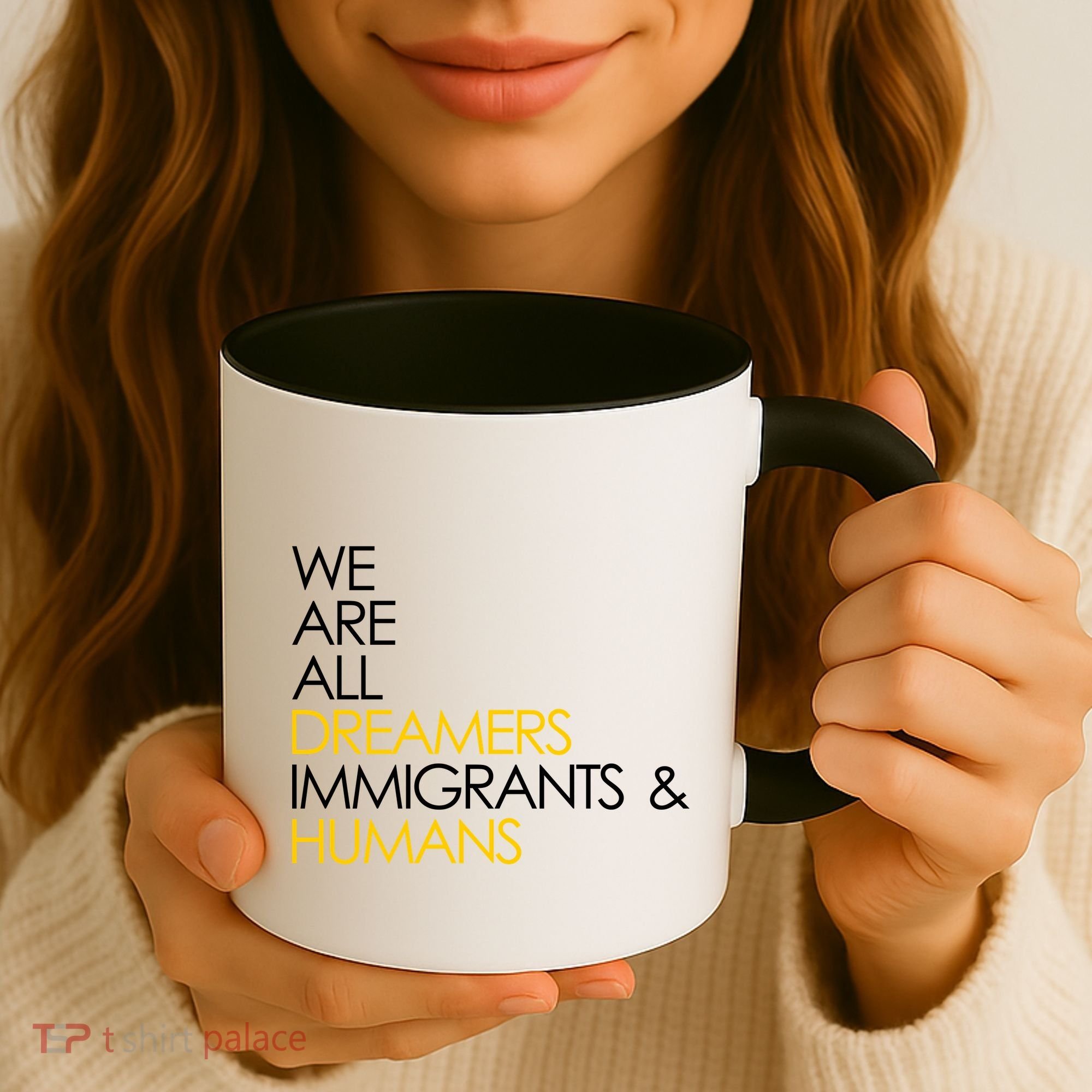 We are All Dreamers Immigrants and Humans Coffee Mug