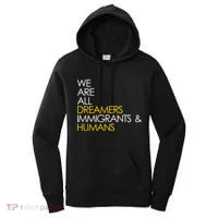 We are All Dreamers Immigrants and Humans Women's Hoodie thumb 0