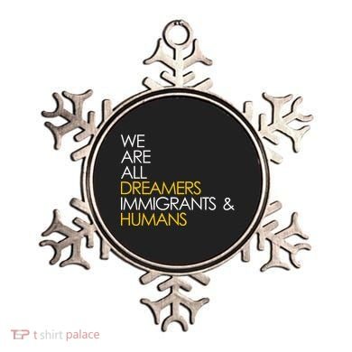 We are All Dreamers Immigrants and Humans Ornament