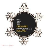 We are All Dreamers Immigrants and Humans Ornament thumb 0
