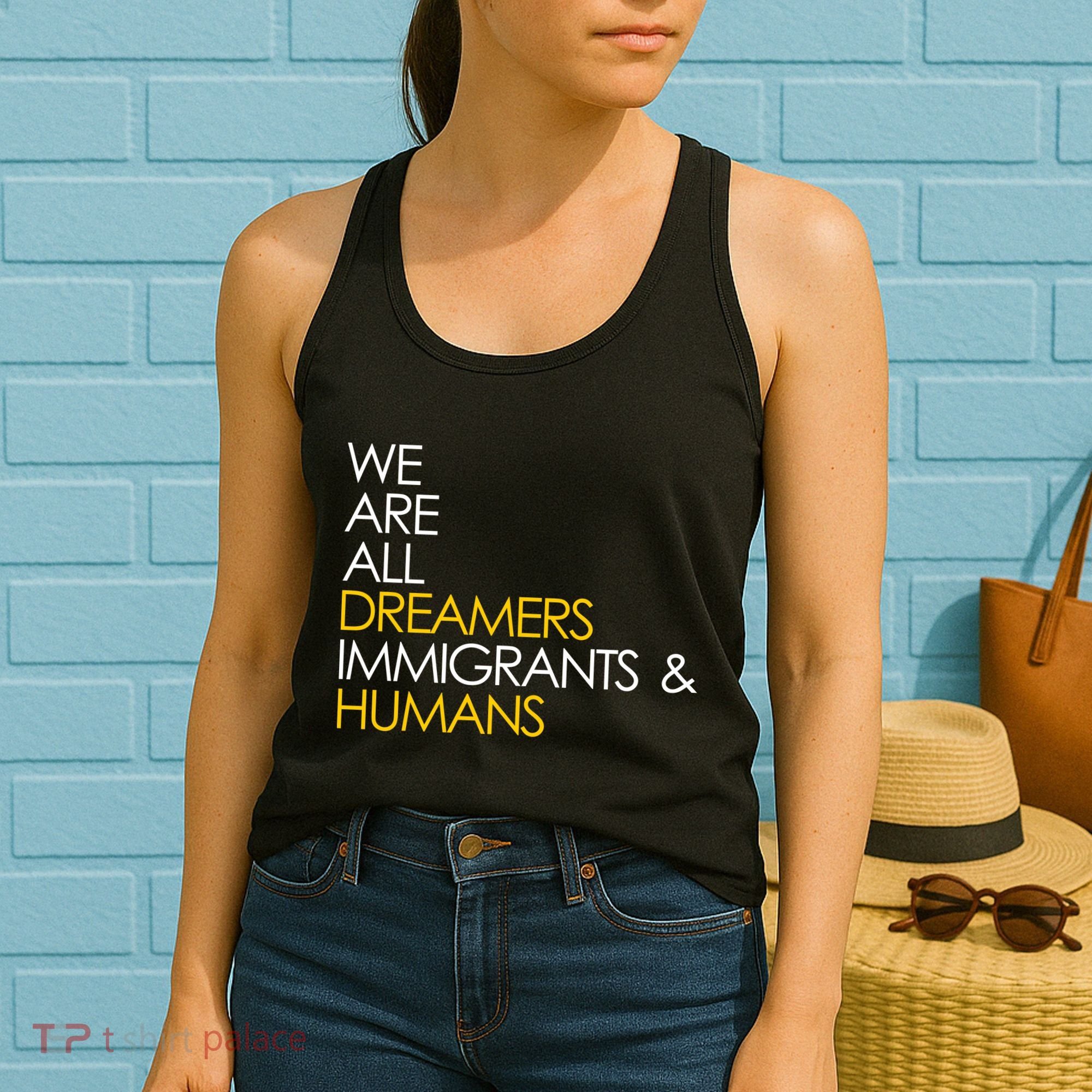We are All Dreamers Immigrants and Humans Women's Tank Top