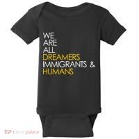 We are All Dreamers Immigrants and Humans Baby Bodysuit thumb 0