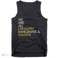 We are All Dreamers Immigrants and Humans Tank Top thumb 0