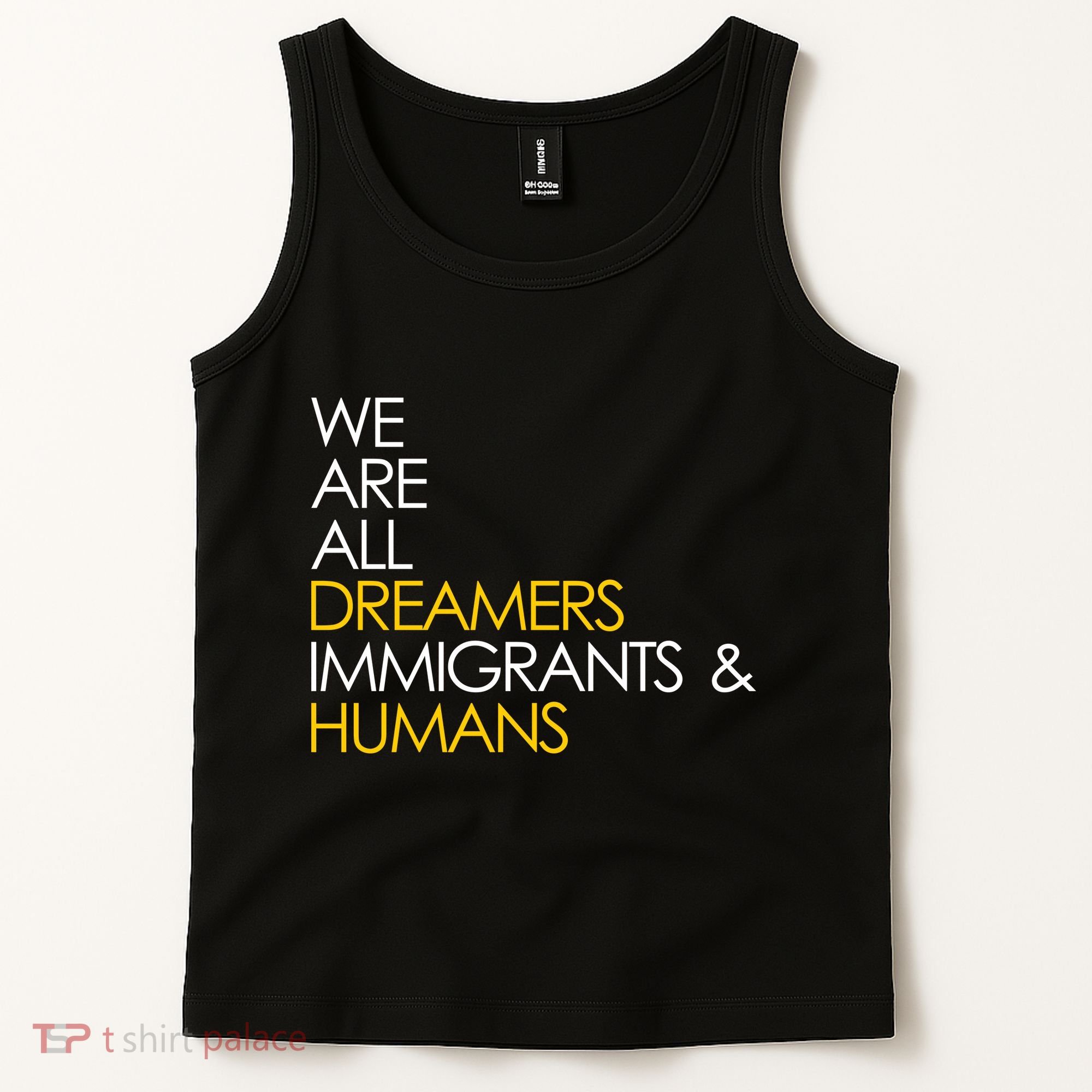 We are All Dreamers Immigrants and Humans Tank Top