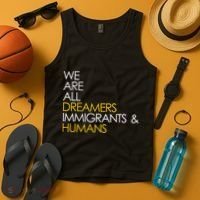 We are All Dreamers Immigrants and Humans Tank Top thumb 4