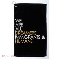 We are All Dreamers Immigrants and Humans Golf Towel thumb 0