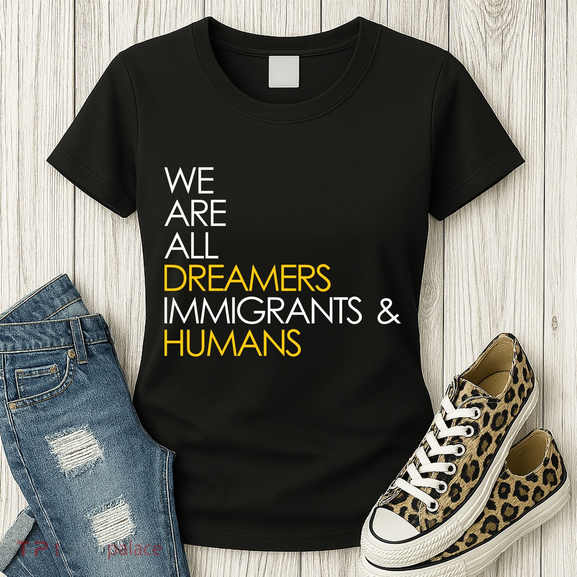 We are All Dreamers Immigrants and Humans Women's T-Shirt