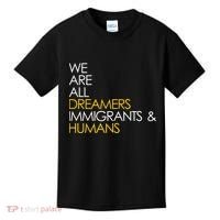 We are All Dreamers Immigrants and Humans Kids T-Shirt thumb 0