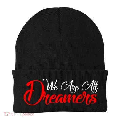 We are All Dreamers Script Logo Support DACA Beanie