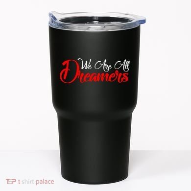 We are All Dreamers Script Logo Support DACA Tumbler