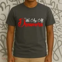 We are All Dreamers Script Logo Support DACA T-Shirt thumb 3