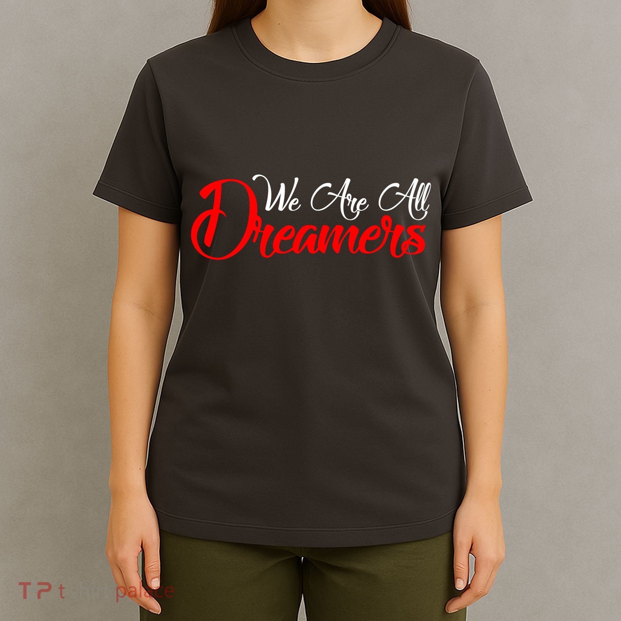 We are All Dreamers Script Logo Support DACA T-Shirt