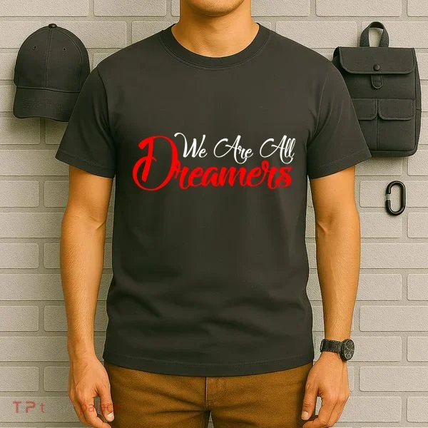We are All Dreamers Script Logo Support DACA T-Shirt