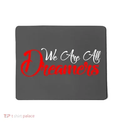 We are All Dreamers Script Logo Support DACA Mousepad