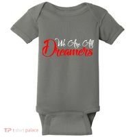 We are All Dreamers Script Logo Support DACA Baby Bodysuit thumb 0