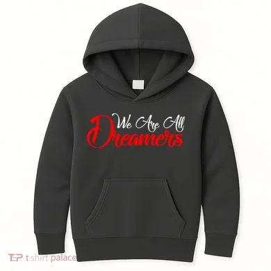 We are All Dreamers Script Logo Support DACA Kids Hoodie