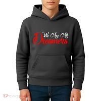 We are All Dreamers Script Logo Support DACA Kids Hoodie thumb 4
