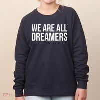 We are All Dreamers Support DACA Women's Sweatshirt thumb 0