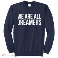We are All Dreamers Support DACA Sweatshirt thumb 0