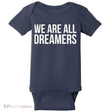 We are All Dreamers Support DACA Baby Bodysuit