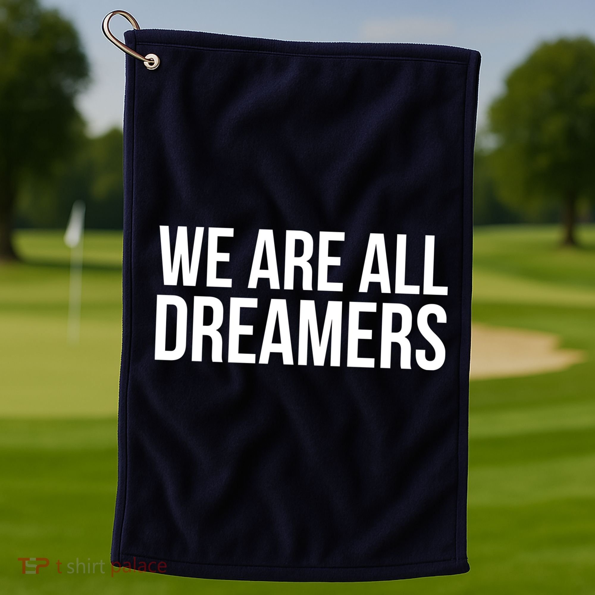 We are All Dreamers Support DACA Golf Towel