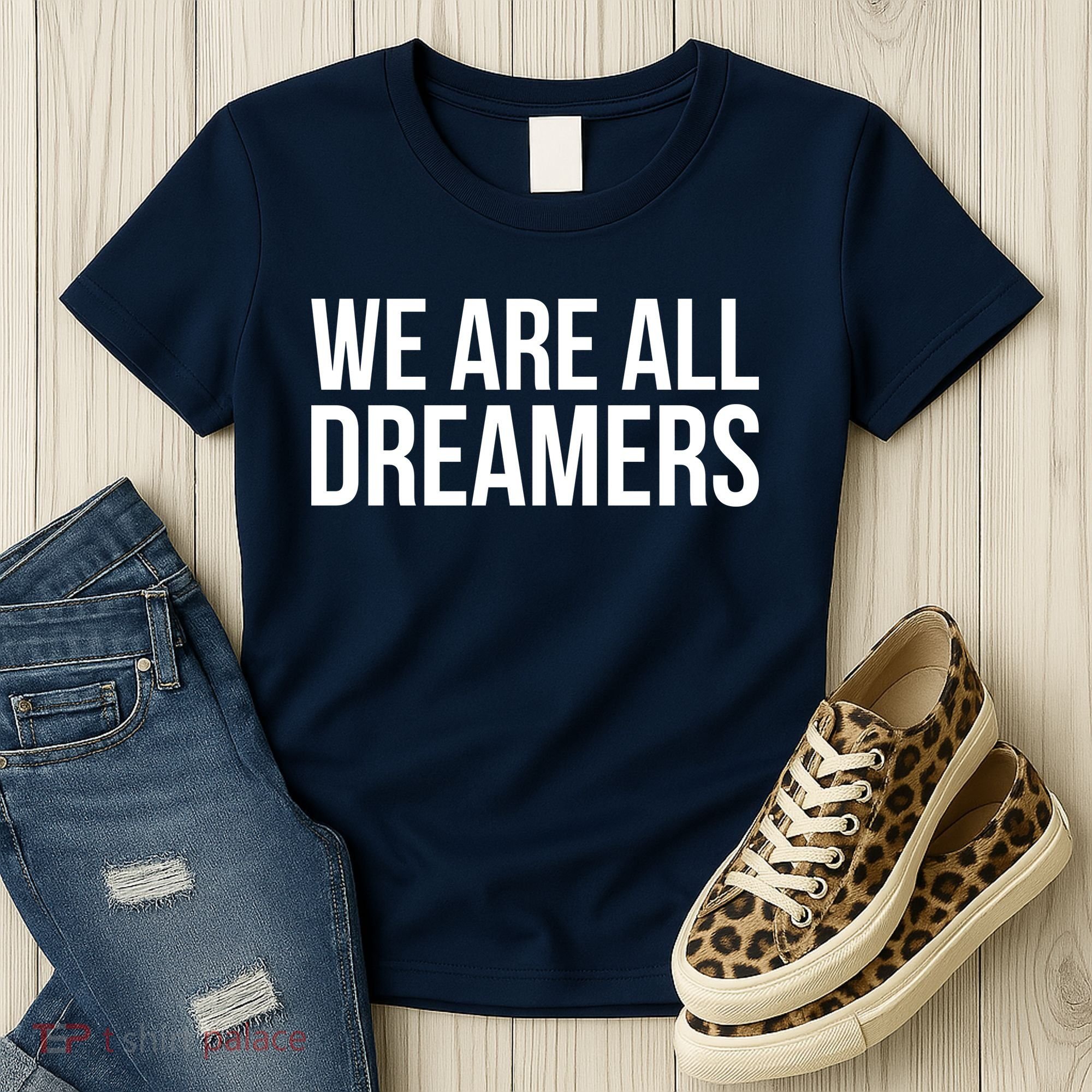 We are All Dreamers Support DACA Women's T-Shirt
