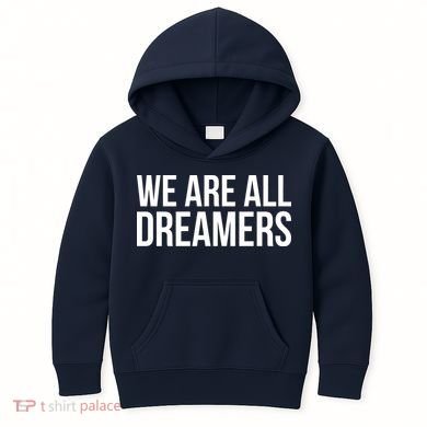 We are All Dreamers Support DACA Kids Hoodie