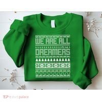 We Are All Dreamers Ugly Christmas Sweatshirt thumb 2