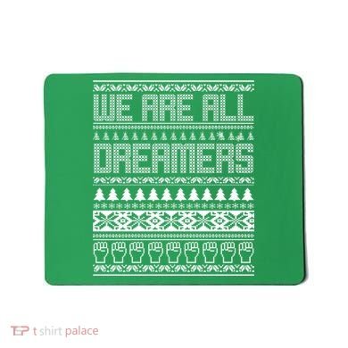 We Are All Dreamers Ugly Christmas Mousepad