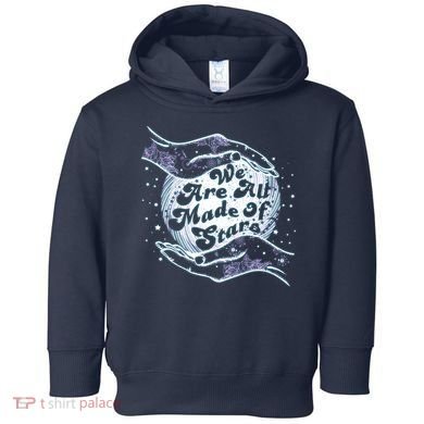 We Are All Made of Stars Toddler Hoodie
