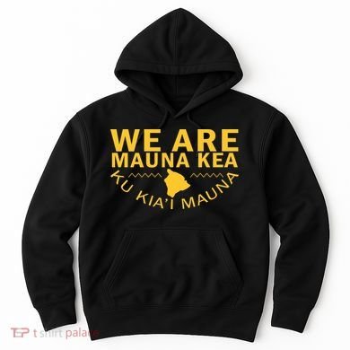 We Are Mauna Kea- Aloha Aina Hoodie