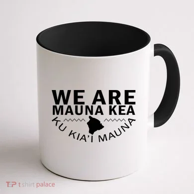 We Are Mauna Kea- Aloha Aina Coffee Mug back